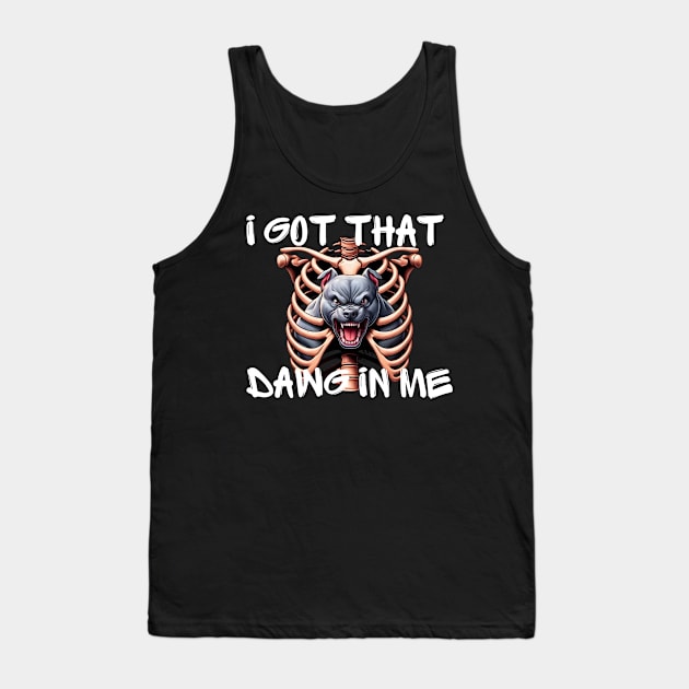 i got that dawg in me 2024 Tank Top by FnF.Soldier 